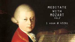 Meditate with Mozart  432Hz Classical Music  Vol 2 [upl. by Nylidam637]