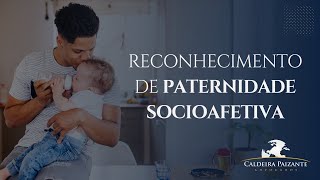 Reconhecimento de Paternidade Socioafetiva [upl. by Georgia733]