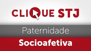 Clique STJ  Paternidade Socioafetiva 05102018 [upl. by Fulbright178]