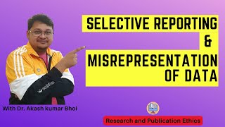 Selective Reporting amp Misrepresentation of Data  eSupport for Research  2022  Dr Akash Bhoi [upl. by Copeland]